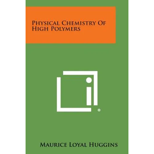 Physical Chemistry of High Polymers