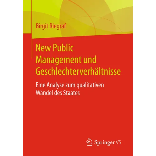 New Public Management Und Geschlechterverhältnisse: Eine Analyse Zum Qualitativen Wandel Des Staates