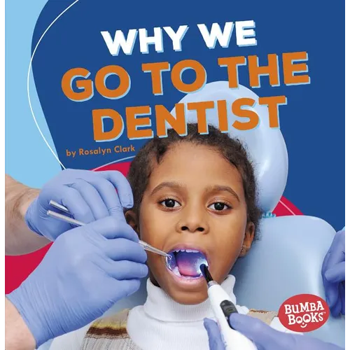 Why We Go to the Dentist