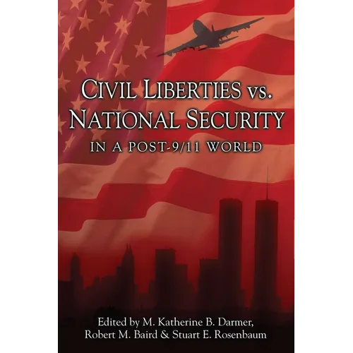 Civil Liberties vs. National Security in a Post 9/11 World