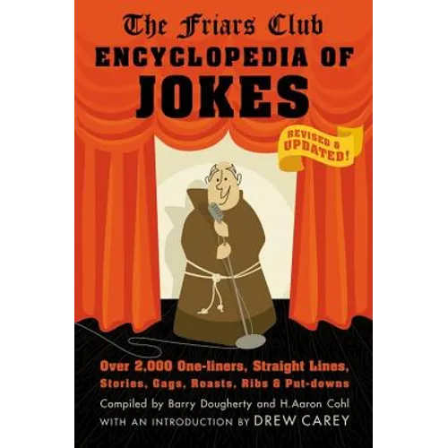 Friars Club Encyclopedia of Jokes: Revised and Updated! Over 2,000 One-Liners, Straight Lines, Stories, Gags, Roasts, Ribs, and Put-Downs
