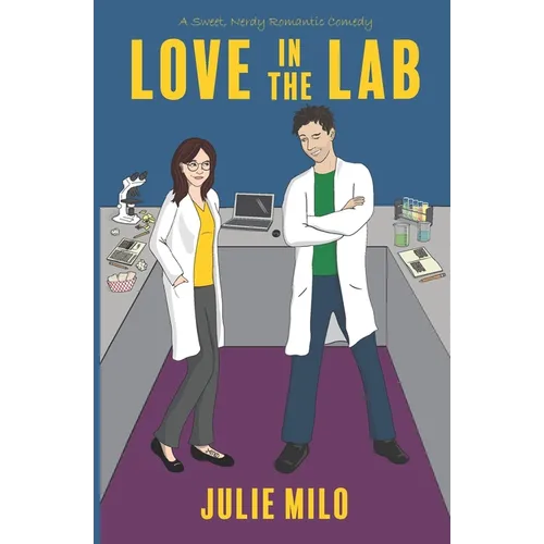 Love in the Lab: A Sweet, Nerdy Romantic Comedy