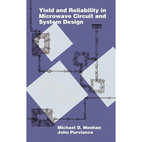Yield and Reliability in Microwave Circuit and System Design