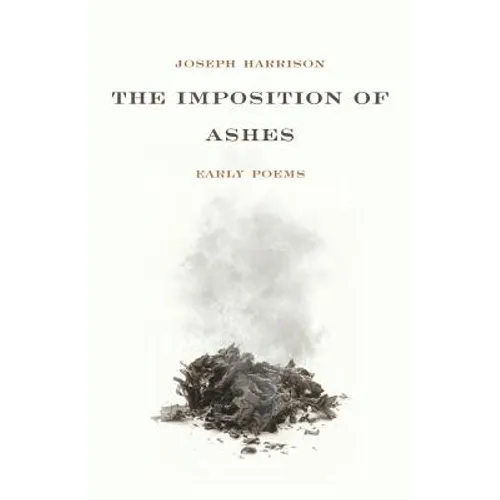 The Imposition of Ashes: Early Poems