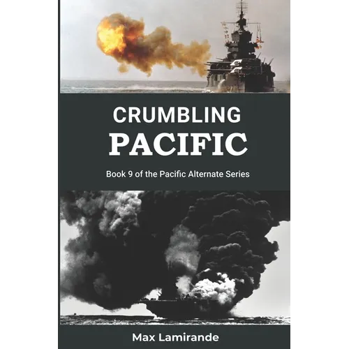 Crumbling Pacific: Book 9 of the Pacific Alternate Series