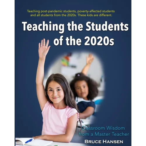 Teaching Students of the 2020s: Classroom Wisdom from a Master Teacher