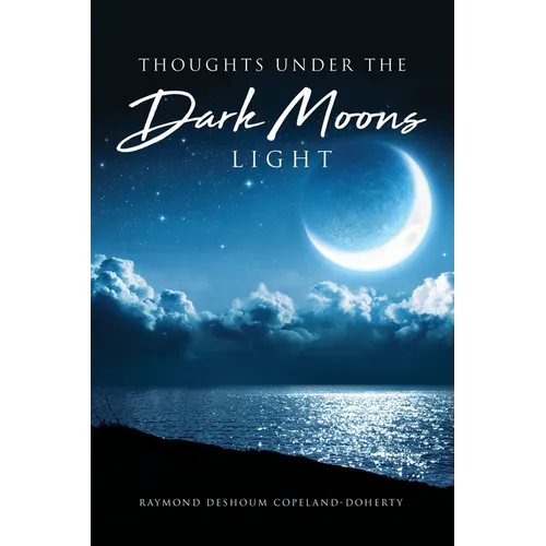 Thoughts Under The Dark Moons Light