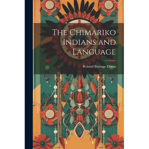The Chimariko Indians and Language