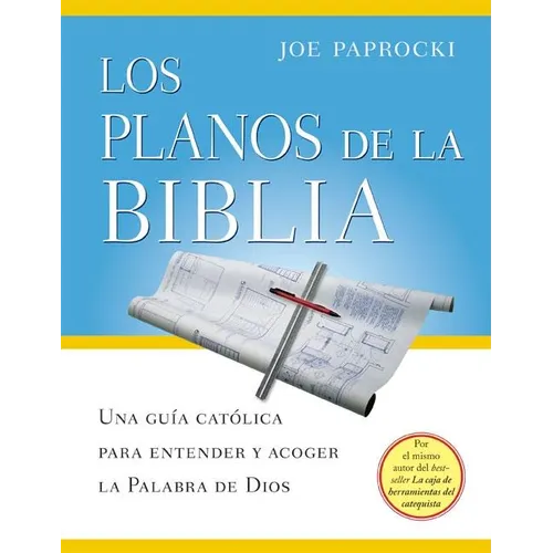 Los Planos de la Biblia: Una Guia Catolica Para Entender Y Acoger La Palabra de Dios