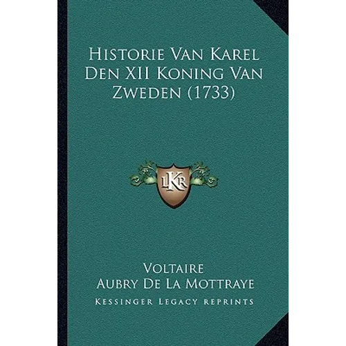 Historie Van Karel Den XII Koning Van Zweden (1733)