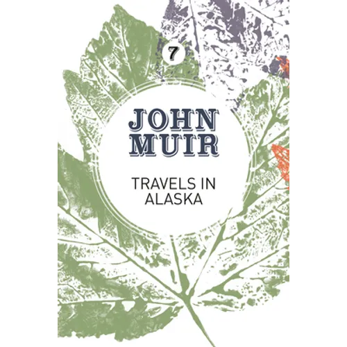 Travels in Alaska: Three immersions into Alaskan wilderness and culture