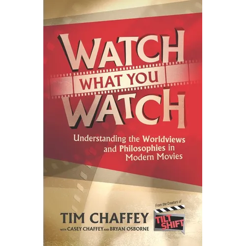 Watch What You Watch: Understanding the Worldviews and Philosophies in Modern Movies