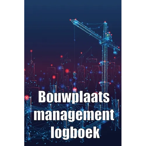 Bouwplaats management logboek: Cadeau voor voorman om schema's, dagelijkse activiteiten, uitrusting, veiligheidsproblemen en nog veel meer bij te houd