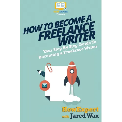 How To Become a Freelance Writer: Your Step-By-Step Guide To Becoming a Freelance Writer