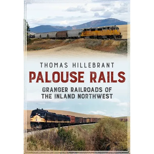 Railroads of the Palouse Country