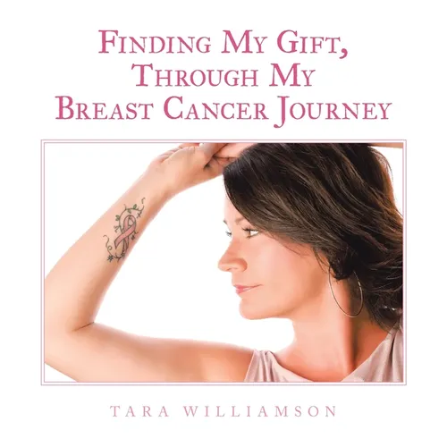 Finding My Gift, Through My Breast Cancer Journey