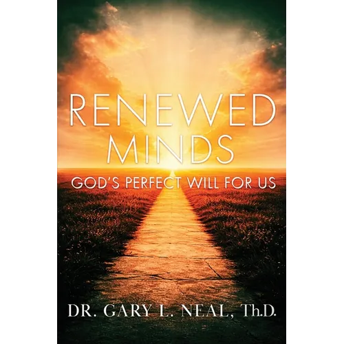 Renewed Minds: God's Perfect Will For Us