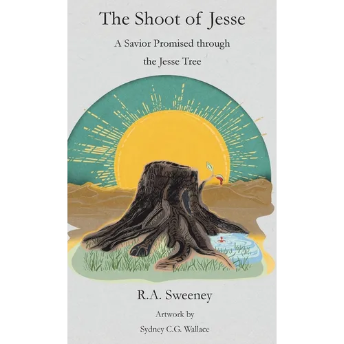 The Shoot of Jesse: A Savior Promised through the Jesse Tree