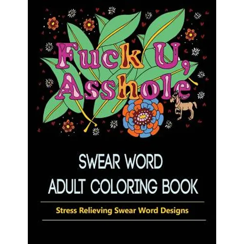 Asshole: Swear Word Coloring Book for Adult.