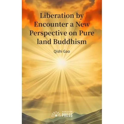 Liberation by Encounter a New Perspective on Pure land Buddhism