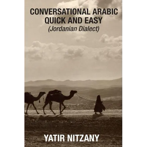 Conversational Arabic Quick and Easy: Jordanian Dialect