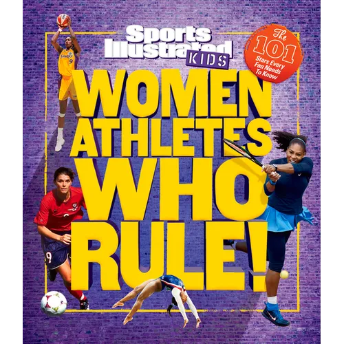 Women Athletes Who Rule!: The 101 Stars Every Fan Needs to Know