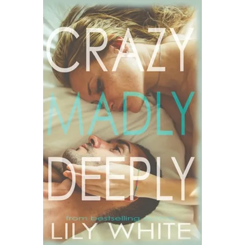 Crazy Madly Deeply