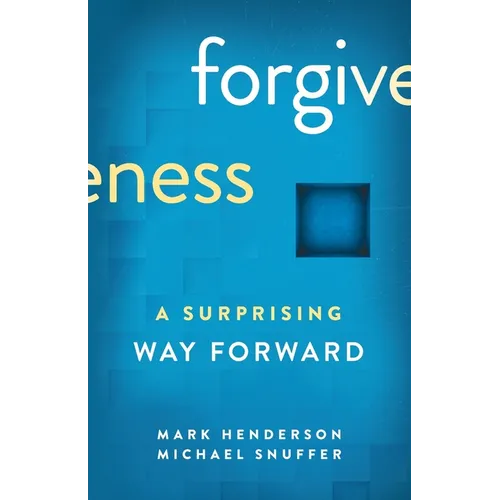 Forgiveness: A Surprising Way Forward