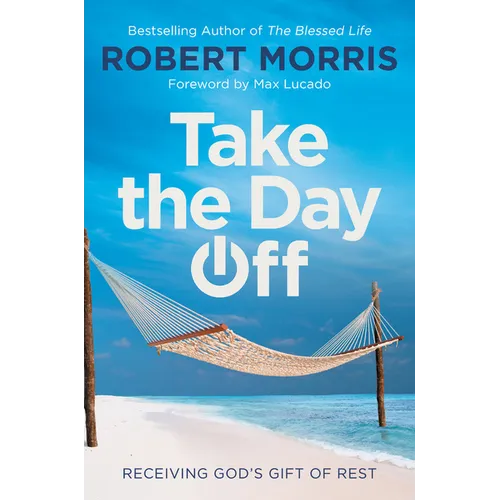 Take the Day Off: Receiving God's Gift of Rest