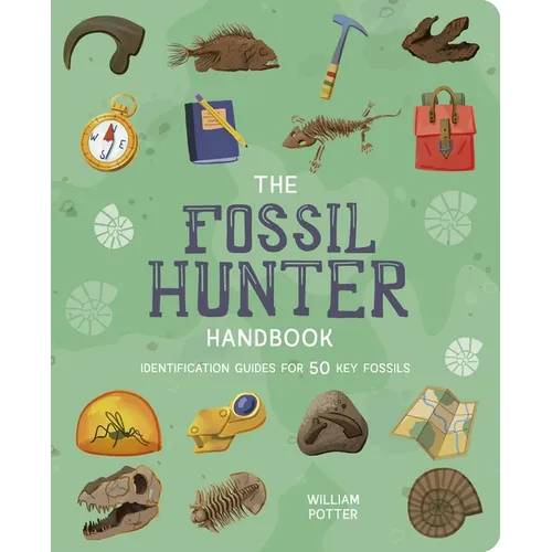 The Fossil Hunter Handbook: Identification Guides for 50 Key Fossils