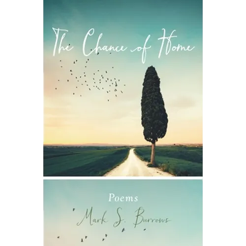 The Chance of Home: Poems