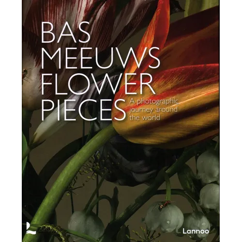 Flower Pieces: A Photographic Journey Around the World