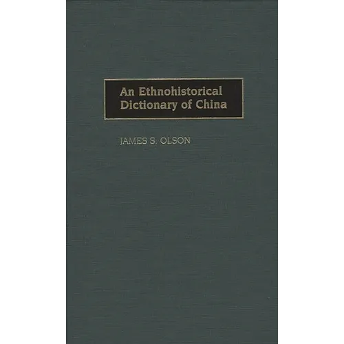 An Ethnohistorical Dictionary of China