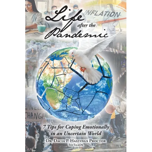Life after the Pandemic: 7 Tips for Coping Emotionally in an Uncertain World