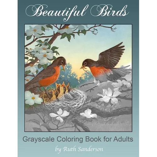 Beautiful Birds: Grayscale Coloring Book for Adults