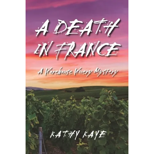 A Death in France: A Warehouse Winery Mystery
