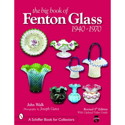 The Big Book of Fenton Glass: 1940-1970