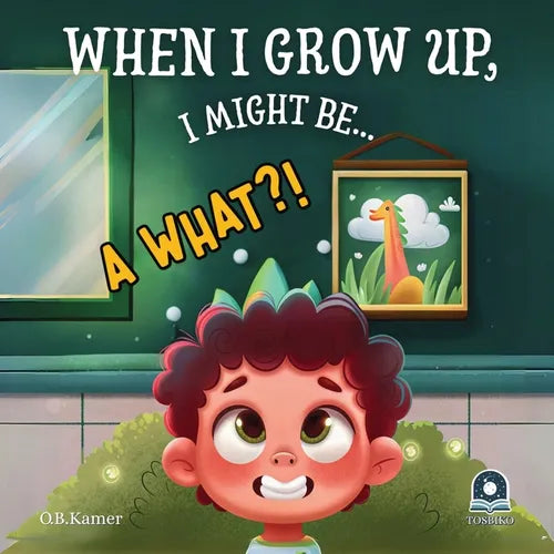 When I Grow Up, I Might Be...: Funny Kids Book About Careers: Imaginative Story for Ages 2-5 Whimsical Jobs & Dream Exploration Early Learning Picture