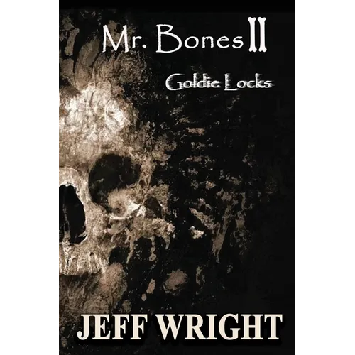 Mr. Bones II: Goldie Locks