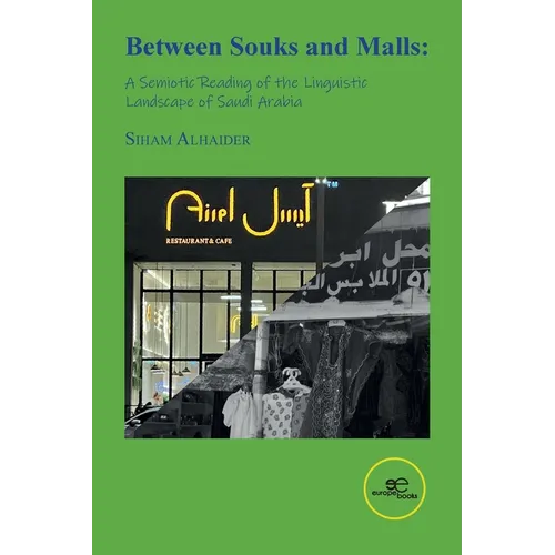 Between Souks and Malls: A Semiotic Reading of the Linguistic Landscape of Saudi Arabia