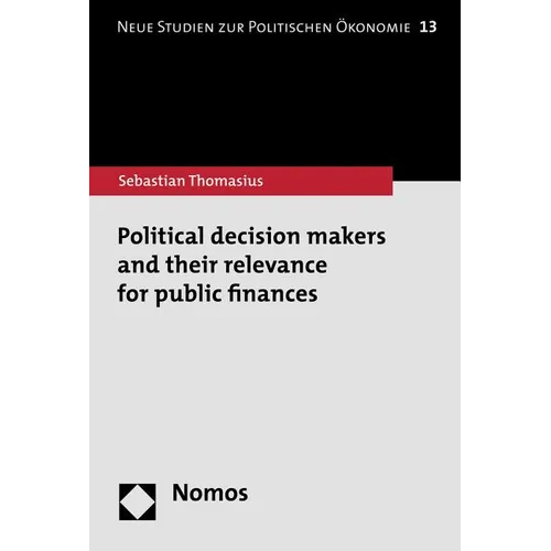 Political Decision Makers and Their Relevance for Public Finances