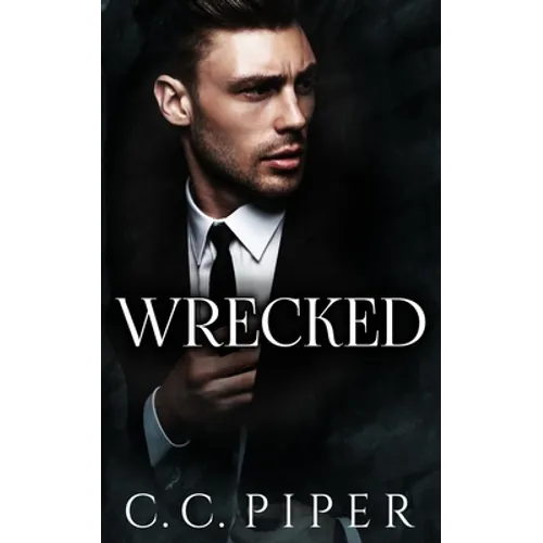 Wrecked: A Dark Billionaire Romance