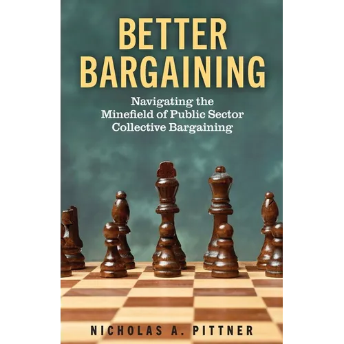 Better Bargaining: Navigating the Minefield of Public Sector Collective Bargaining