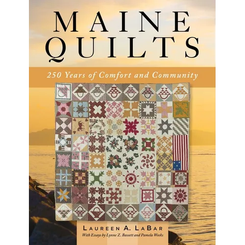 Maine Quilts: 250 Years of Comfort and Community
