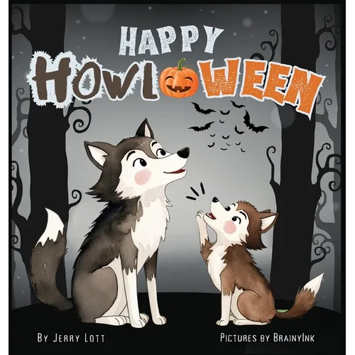 Happy Howl-oween: A Spook-tacularly Fun and Pun-tastic Rhyming Halloween Illustrated Book for Little Babies, Toddlers and Kids (Puns Gift Book)