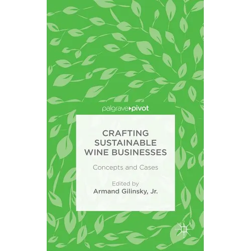 Crafting Sustainable Wine Businesses: Concepts and Cases