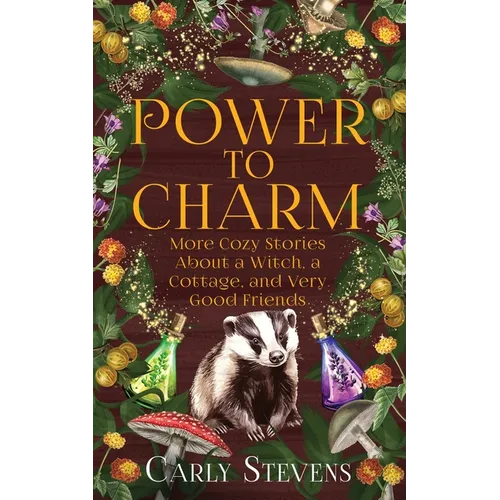 Power to Charm: More Cozy Stories About a Witch, a Cottage, and Very Good Friends