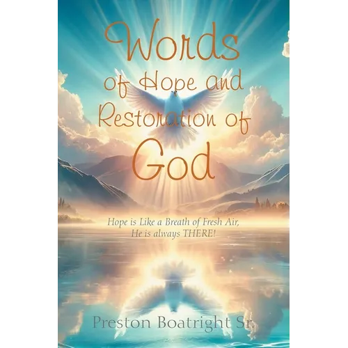 Words of Hope and Restoration of God: Hope is Like a Breath of Fresh Air, He is always THERE!