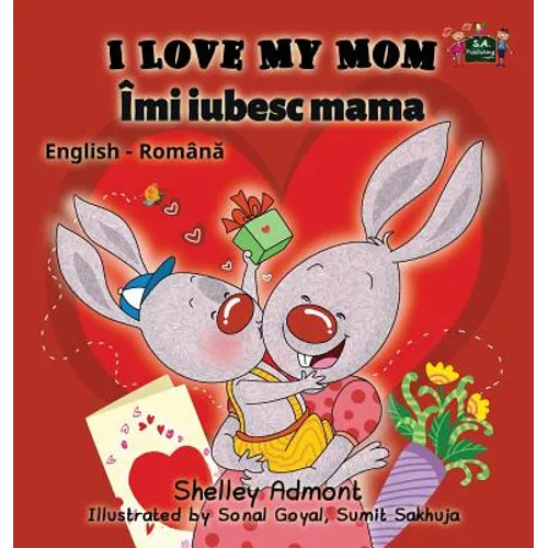 I Love My Mom: English Romanian Bilingual Edition