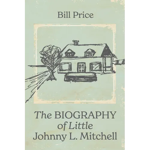 The Biography of Little Johnny L. Mitchell
